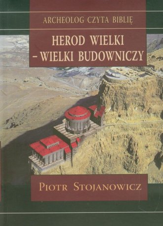 Herod Wielki - wielki budowniczy - okładka książki
