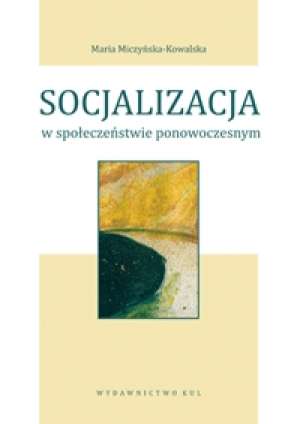 Socjalizacja w społeczeństwie ponowoczesnym - okładka książki