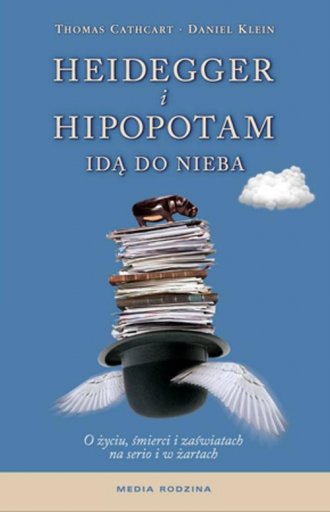 Heidegger i hipopotam idą do nieba. - okładka książki