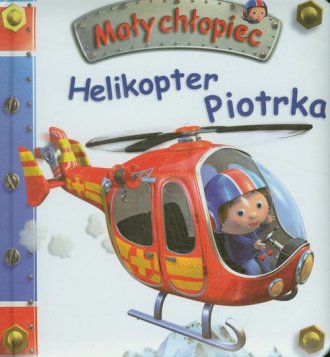 Mały chłopiec. Helikopter Piotrka - okładka książki