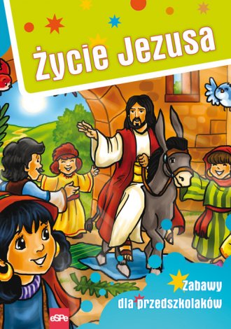 Życie Jezusa. Zabawy dla przedszkolaków - okładka książki