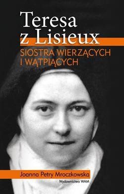 Teresa z Lisieux. Siostra wierzących - okładka książki