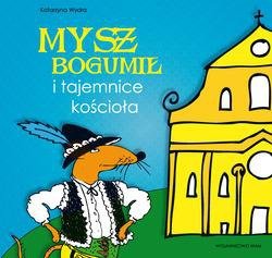 Mysz Bogumił i tajemnice kościoła - okładka książki