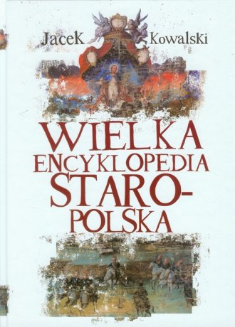 Wielka Encyklopedia Staropolska - okładka książki