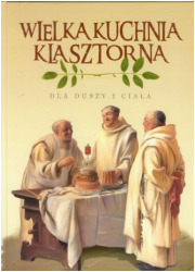Wielka Kuchnia Klasztorna dla duszy - okładka książki