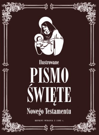 Ilustrowane Pismo Święte Nowego - okładka książki