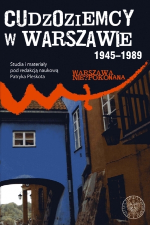 Cudzoziemcy w Warszawie 1945-1989. - okładka książki