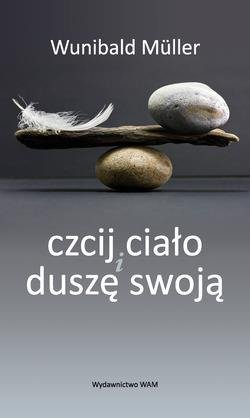 Czcij ciało i duszę swoją - okładka książki