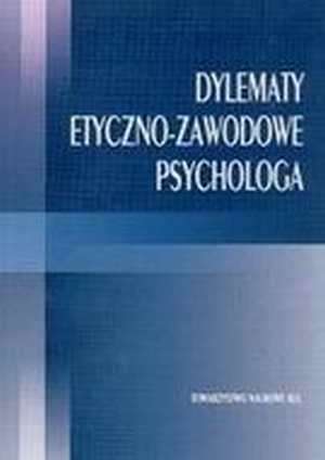 Dylematy etyczno-zawodowe psychologa - okładka książki