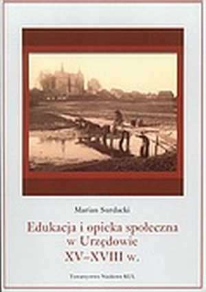 Edukacja i opieka społeczna w Urzędowie - okładka książki