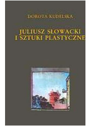 Juliusz Słowacki i sztuki plastyczne - okładka książki