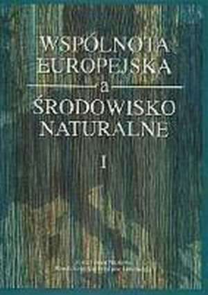 Wspólnota europejska a środowisko - okładka książki