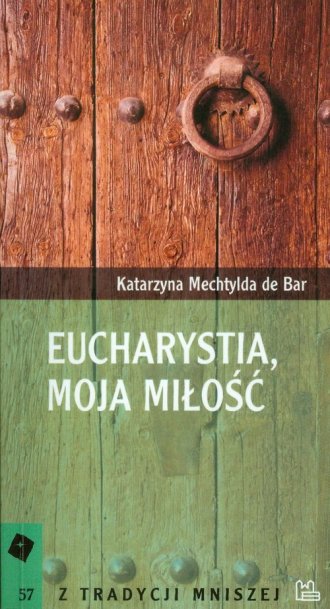 Eucharystia, moja miłość. Tom 57 - okładka książki