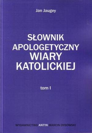 Słownik Apologetyczny Wiary Katolickiej. - okładka książki