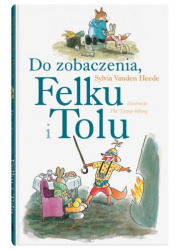 Do zobaczenia Felku i Tolu - okładka książki