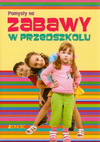 Pomysły na zabawy w przedszkolu - okładka książki