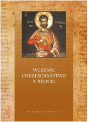 Wczesne chrześcijaństwo a religie - okładka książki