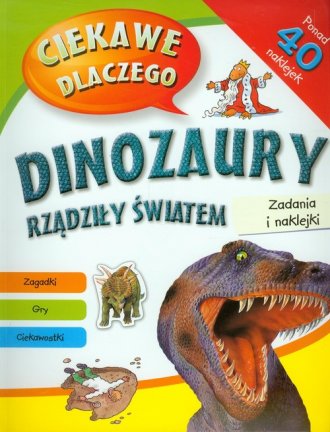 Ciekawe dlaczego dinozaury rządziły - okładka książki