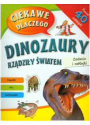 Ciekawe dlaczego dinozaury rządziły - okładka książki