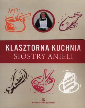 Klasztorna kuchnia siostry Anieli - okładka książki