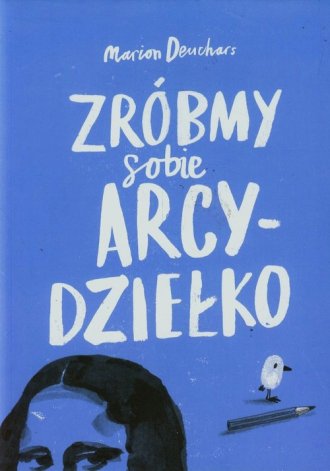 Zróbmy sobie arcydziełko - okładka książki