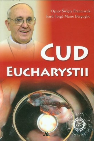 Cud Eucharystii. Medytacje o Najświętszym - okładka książki