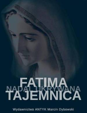 Fatima - tajemnica nadal skrywana. - okładka książki