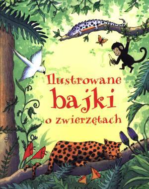 Ilustrowane bajki o zwierzętach - okładka książki