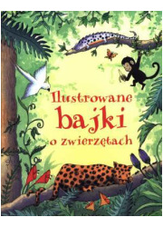 Ilustrowane bajki o zwierzętach - okładka książki