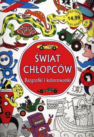 Świat chłopców. Bazgrołki i kolorowanki - okładka książki