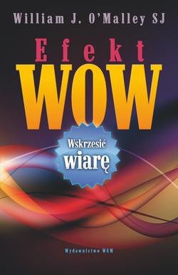 Efekt wow. Wskrzesić wiarę - okładka książki