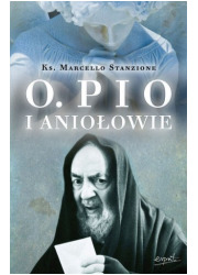 Ojciec Pio i Aniołowie - okładka książki