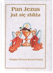 Pan Jezus już się zbliża. Pamiątką - okładka książki