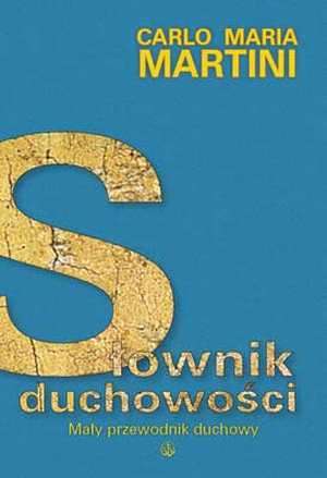 Słownik duchowości. Mały przewodnik - okładka książki