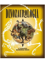 Dinozaurologia. W poszukiwaniu - okładka książki