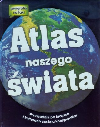 Atlas naszego świata. Przewodnik - okładka książki