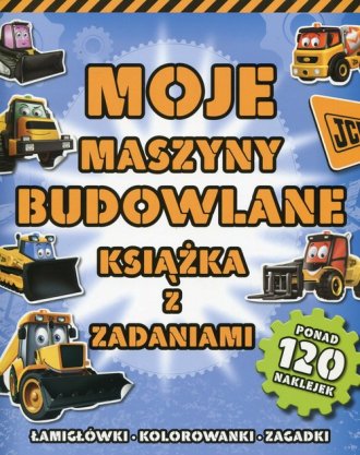 Moje maszyny budowlane. Książka - okładka książki