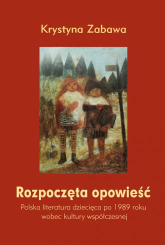 Rozpoczęta opowieść. Polska literatura - okładka książki