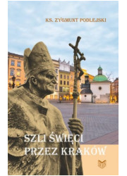 Szli święci przez Kraków - okładka książki