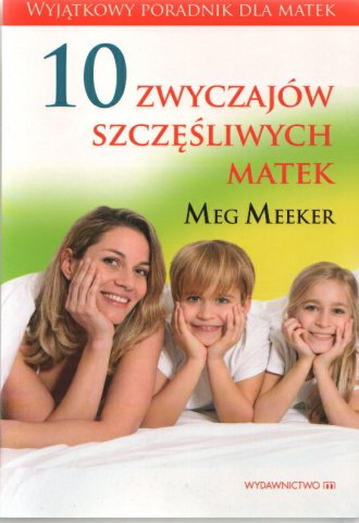 10 zwyczajów szczęśliwych matek - okładka książki