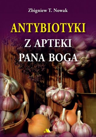 Antybiotyki z apteki Pana Boga - okładka książki