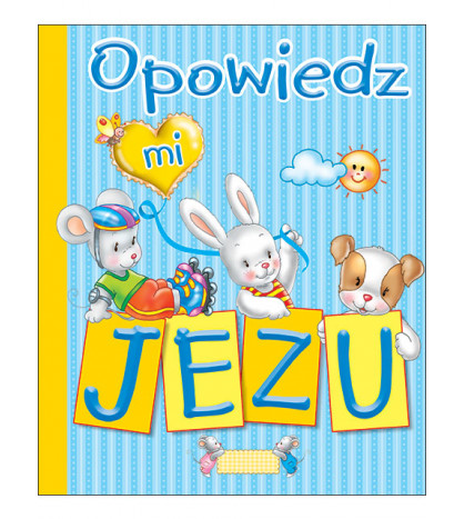 Opowiedz mi, Jezu - okładka książki