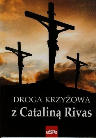 Droga Krzyżowa z Cataliną Rivas - okładka książki