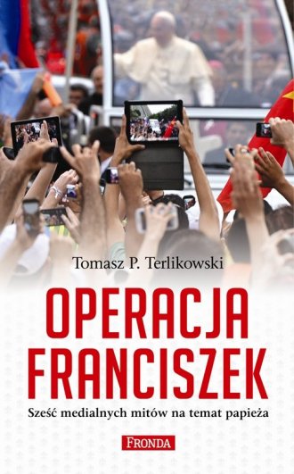 Operacja Franciszek. Sześć medialnych - okładka książki