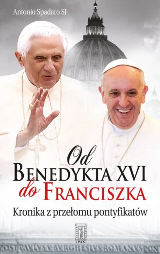 Od Benedykta XVI do Franciszka. - okładka książki