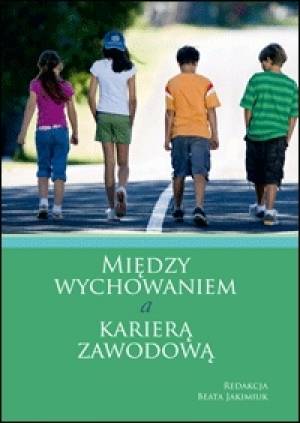 Między wychowaniem a karierą zawodową - okładka książki