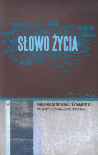 Słowo życia. Parafraza Nowego Testamentu - okładka książki