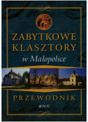 Zabytkowe klasztory w Małopolsce. - okładka książki