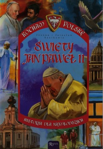 Święty Jan Paweł II . Seria: Kocham - okładka książki