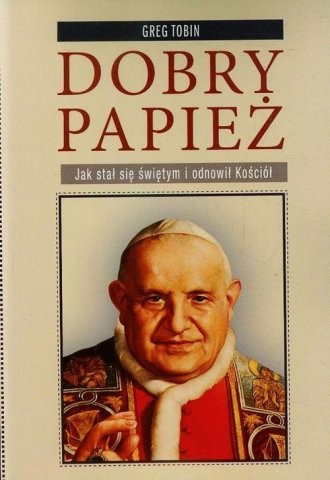 Dobry papież. Jak stał się świętym - okładka książki